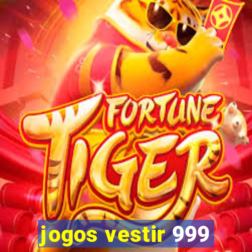 jogos vestir 999